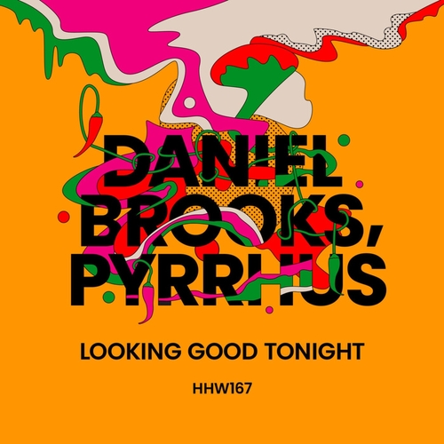 Daniel Brooks, PYRRHUS - Looking Good Tonight (Extended Mix) [HHW167]